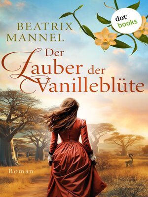 cover image of Der Zauber der Vanilleblüte--oder